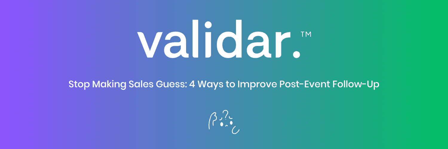 Stop Making Sales Guess:4 Ways to Improve Post-Event Follow-Up